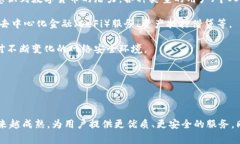 在这里，我将为您提供有关“区块链钱包有限公